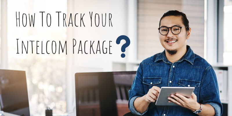 A guy wearing glasses and wearing blue jeans shirt holding a tablet in his hand with the caption How to track your intelcom package